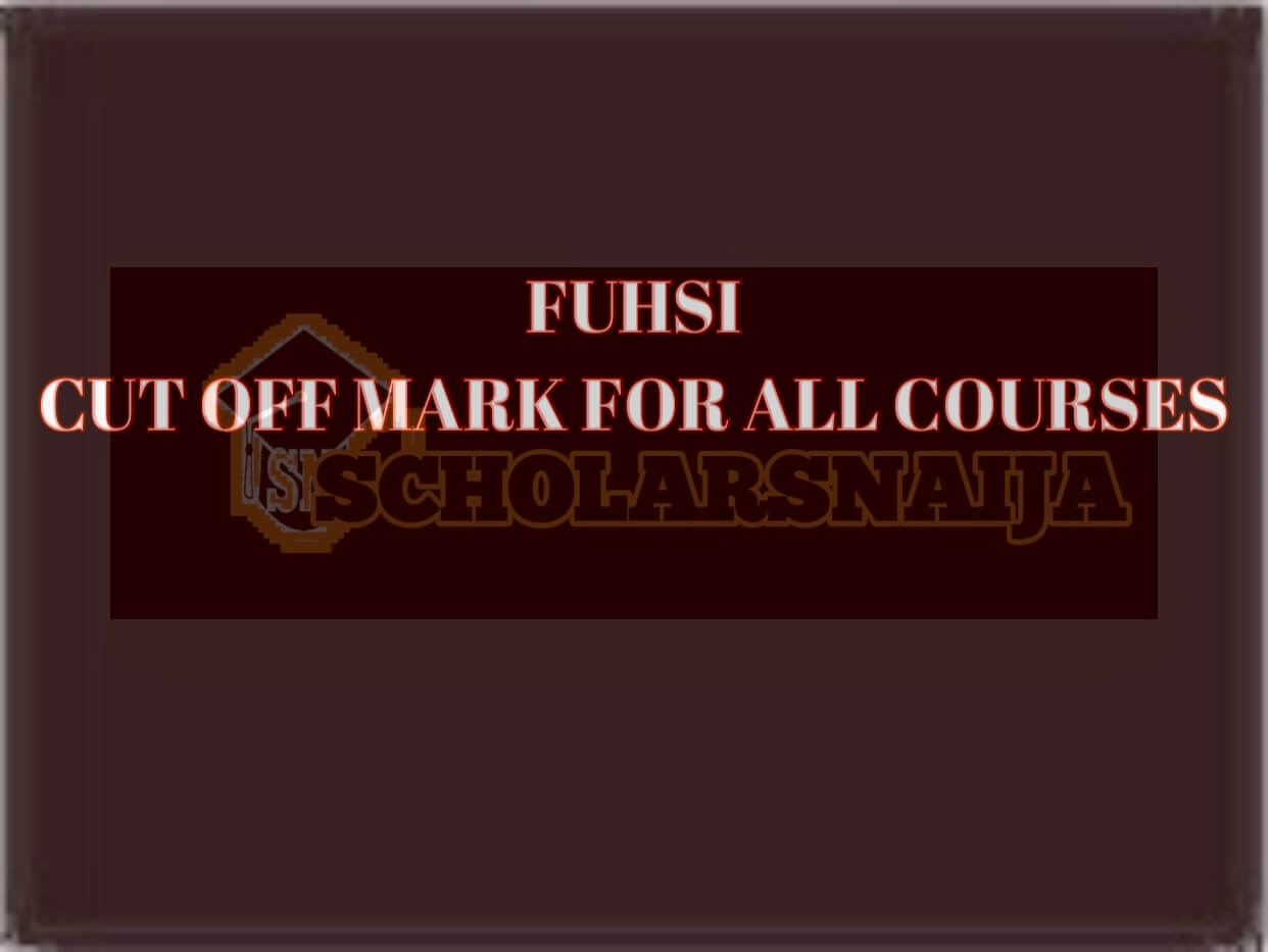 What Is FUHSI Cut Off Mark For All Courses 2024/2025